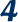 4